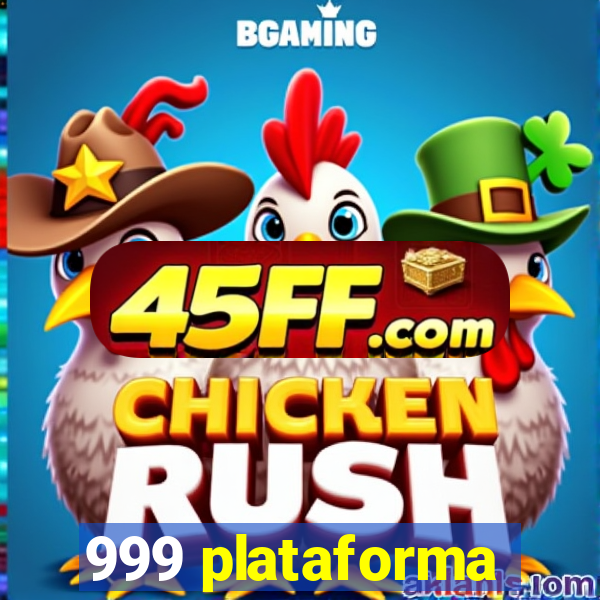 999 plataforma